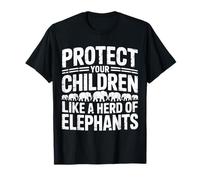 Protect Your Children Like A Herd of Elephants - Camiseta