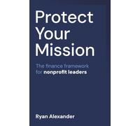 Protect Your Mission: The finance framework for nonprofit leaders