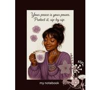 Protect Your Peace: It is your power.: A Guided Journal to Help You Slow Down, Reflect, and Prioritize Yourself