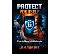 Protect Your Phone: A Practical Guide to Mobile Security