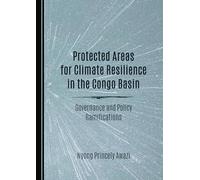 Protected Areas for Climate Resilience in the Congo Basin: Governance and Policy Ramifications