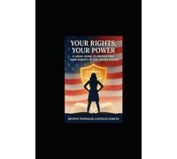 Protected by Law: A Guide for U.S. Citizens and Residents: Know your rights, act confidently, and take care of your future