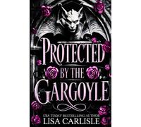 Protected by the Gargoyle: une romance avec une gargouille métamorphe (Sentinelles de pierre)