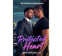 PROTECTED HEART: When love becomes the ultimate protection...