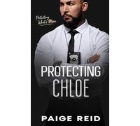 Protecting Chloe (Protecting What's Mine)