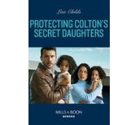 Protecting Coltons Secret Daughters (ebook)