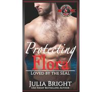 Protecting Flora (Special Forces: Operation Alpha) (Loved by the SEAL)