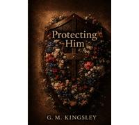 "Protecting Him" - A Woman's Guide To Love, Loyalty, and SafeGuarding The Bond That leads To Marriage