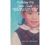 Protecting My Inner Child: Stories from a Filipino-American Teacher on Her Path to Healing