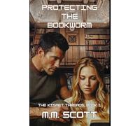 Protecting the Bookworm: The Kismet Threads, Book 1 (The Kismet Chronicles)