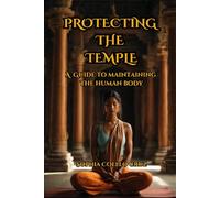 Protecting the Temple: A Guide to Maintaining the Human Body (School of Seven Paths)