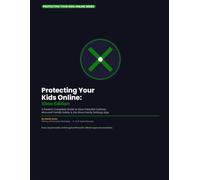 Protecting Your Kids Online - Xbox: The Complete Xbox Parental Controls Guide - Family Settings, Screen Time, and Every Setting You Need