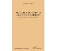 Protection de l'enfance et justice des mineurs: Enjeux actuels, mythes et réalités (Éducateurs Et Préventions)