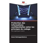 Protection des informations confidentielles selon les principes du codage: RSA, codage logiciel-matériel