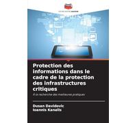 Protection des informations dans le cadre de la protection des infrastructures critiques: À la recherche des meilleures pratiques