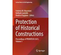 Protection of Historical Constructions: Proceedings of PROHITECH 2025, Volume 1: 595 (Lecture Notes in Civil Engineering, 595)