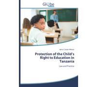 Protection of the Child’s Right to Education in Tanzania: Law and Practice