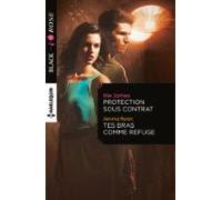 Protection Sous Contrat - Tes Bras Comme Refuge (ebook)