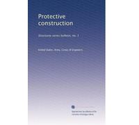 Protective construction: Structures series bulletin, no. 1: Volume 2