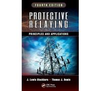Protective Relaying: Principles and Applications, Fourth Edition