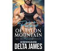 Protector of Talon Mountain: A Mountain Man Romantic Suspense (Men of Talon Mountain)