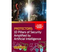 PROTECTORS: 10 Pillars of Security Amplified by Artificial Intelligence (Clone Yourself)