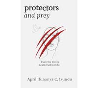 Protectors & Prey: Even the Doves learn Taekwondo