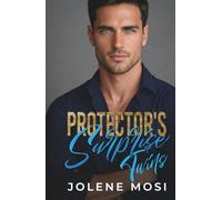 Protector's Surprise Twins: An Off-Limits, Forced Proximity, Opposites Attract Romance