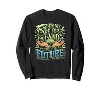 Protege La Tierra Y Da Forma Al Futuro Sudadera