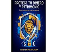 Protege tu Dinero y Patrimonio: Tipos de empresas y cual te conviene