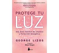 Protege tu luz: Una guía práctica de limpieza y protección energética (SIN COLECCION)