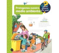 Protegemos nuestro medio ambiente (¿Qué? ¿Cómo? ...)