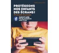 Protégeons Nos Enfants Des Écrans ! (ebook)