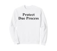Proteger el Debido Proceso Protesta Política Divertido Sarcástico Sudadera