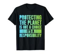 Proteger el Planeta no es una elección, es una Responsabilidad Camiseta