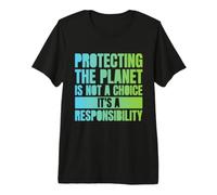 Proteger el Planeta no es una elección, es una Responsabilidad Camiseta Premium