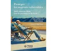 Protéger Les Majeurs Vulnérables - Quels Nouveaux Droits Pour Les Pers