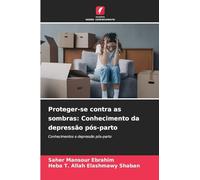 Proteger-se contra as sombras: Conhecimento da depressão pós-parto: Conhecimentos e depressão pós-parto