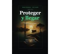 Proteger y llegar: Cuidar lo que ya tienes y vivir de ello (Sin humo)