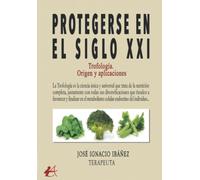 Protegerse en el siglo XXI Trofología. «Origen y aplicaciones»