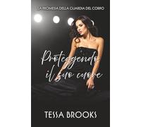 Proteggendo il suo cuore (La promessa della guardia del corpo)