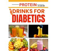 PROTEIN DRINKS FOR DIABETICS: Blood-Sugar-Friendly Shakes, Smoothies, and Meal Replacement Drinks for Type 2 Diabetes and Prediabetes