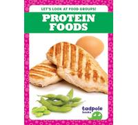 Protein Foods (Let's Look at Food Groups!)