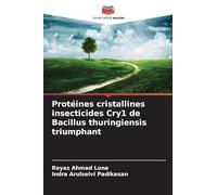 Protéines cristallines insecticides Cry1 de Bacillus thuringiensis triumphant