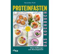Proteinfasten - Das Kochbuch: Ohne Heißhunger zum Wunschgewicht | Effektiv Fett verlieren, nachhaltig abnehmen ohne Verzicht mit eiweißreichen Gerichten und Shakes