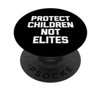 Proteja a los niños y no a Las élites - Novedad sarcástica Divertida PopSockets PopGrip Adhesivo
