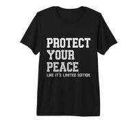 Proteja su Paz como si Fuera edición Limitada Serenity Quote Camiseta Premium