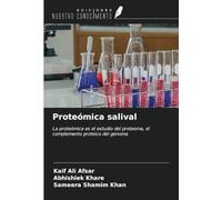 Proteómica salival: La proteómica es el estudio del proteoma, el complemento proteico del genoma