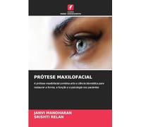 Prótese Maxilofacial: A prótese maxilofacial combina arte e ciência biomédica para restaurar a forma, a função e a psicologia nos pacientes