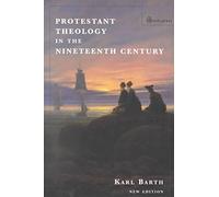[(Protestant Theology in the Nineteenth Century)] [By (author) Karl Barth ] published on (July, 2010)